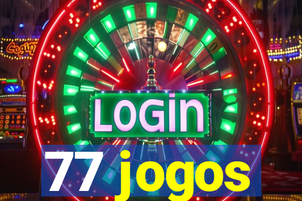 77 jogos